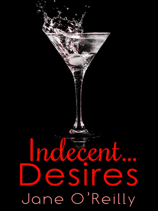 Title details for Indecent...Desires by Jane O'Reilly - Available